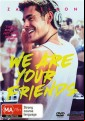 We Are Your Friends