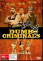 Dumb Criminals - The Movie
